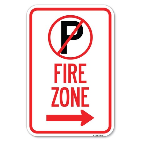 Signmission Fire Zone No Parking Symbol and Right Arrow Heavy-Gauge Alum. Sign, 12" x 18", A-1218-23973 A-1218-23973